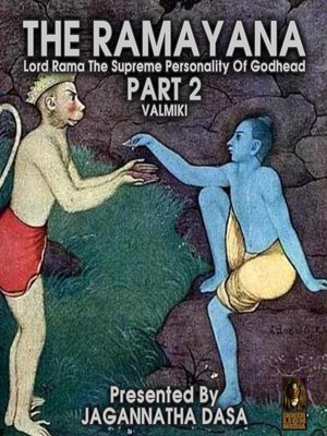 cover image of The Ramayana Lord Rama the Supreme Personality of Godhead, Part 2
